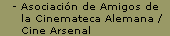 Asociación de Amigos de la Cinemateca Alemana / cine Arsenal
